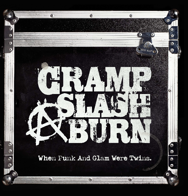 Cramp, Slash & Burn "when punk and glam were twins"